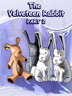 cover image of The Velveteen Rabbit - Part 2